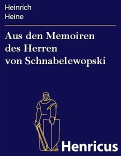 Aus den Memoiren des Herren von Schnabelewopski (eBook, ePUB) - Heine, Heinrich