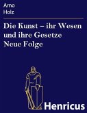 Die Kunst - ihr Wesen und ihre Gesetze Neue Folge (eBook, ePUB)