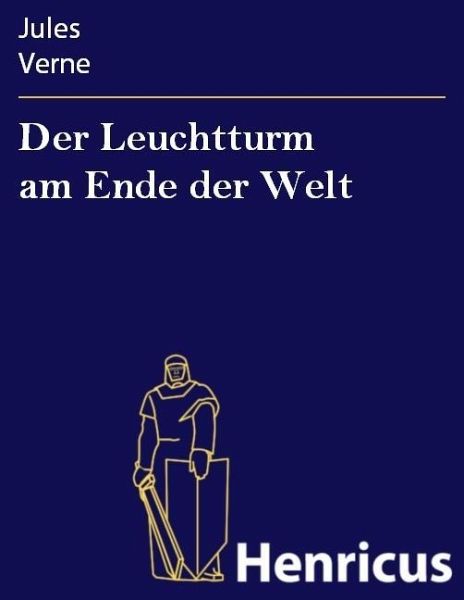 Der Leuchtturm am Ende der Welt (eBook, ePUB) Der Leuchtturm am Ende der Welt (eBook, ePUB)