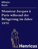 Monsieur Jacques à Paris während der Belagerung im Jahre 1870 (eBook, ePUB)