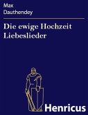 Die ewige Hochzeit Liebeslieder (eBook, ePUB)