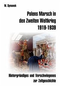 Polens Marsch in den Zweiten Weltkrieg (1. Auflage) - Symanek, Werner