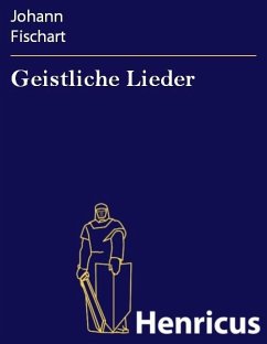 Geistliche Lieder (eBook, ePUB) - Fischart, Johann