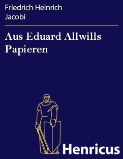Aus Eduard Allwills Papieren (eBook, ePUB) - Jacobi, Friedrich Heinrich