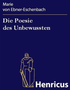 Die Poesie des Unbewussten (eBook, ePUB) - Ebner-Eschenbach, Marie von