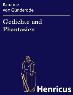 Gedichte und Phantasien (eBook, ePUB) - Günderode, Karoline von
