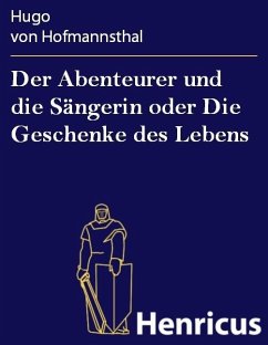 Der Abenteurer und die Sängerin oder Die Geschenke des Lebens (eBook, ePUB) - Hofmannsthal, Hugo von