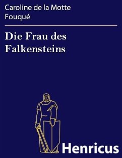 Die Frau des Falkensteins (eBook, ePUB) - Fouqué, Caroline de la Motte