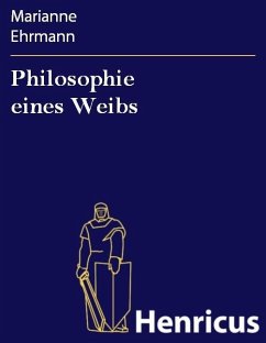 Philosophie eines Weibs (eBook, ePUB) - Ehrmann, Marianne