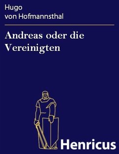 Andreas oder die Vereinigten (eBook, ePUB) - Hofmannsthal, Hugo von
