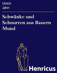 Schwänke und Schnurren aus Bauern Mund (eBook, ePUB) - Jahn, Ulrich