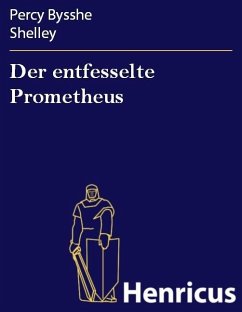 Der entfesselte Prometheus (eBook, ePUB) - Shelley, Percy Bysshe