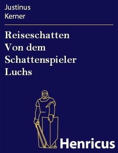 Reiseschatten Von dem Schattenspieler Luchs (eBook, ePUB) - Kerner, Justinus