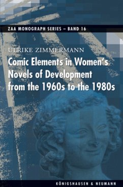 Comic Elements in Women's Novels of Development from the 1960s to the 1980s - Zimmermann, Ulrike