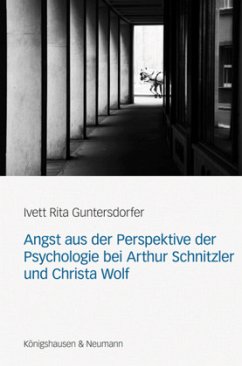 Angst aus der Perspektive der Psychologie bei Arthur Schnitzler und Christa Wolf - Guntersdorfer, Ivett Rita