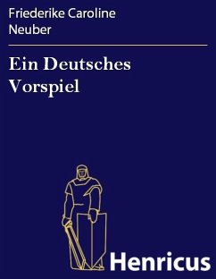 Ein Deutsches Vorspiel (eBook, ePUB) - Neuber, Friederike Caroline