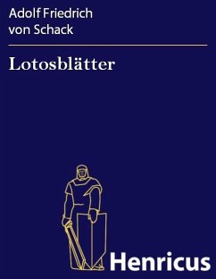 Lotosblätter (eBook, ePUB) - Schack, Adolf Friedrich von