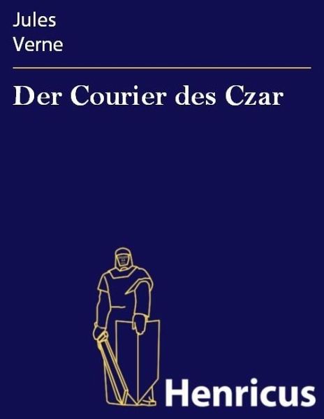 Der Courier des Czar (eBook, ePUB) Der Courier des Czar (eBook, ePUB)