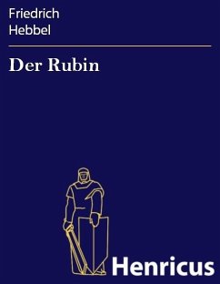 Der Rubin (eBook, ePUB) - Hebbel, Friedrich