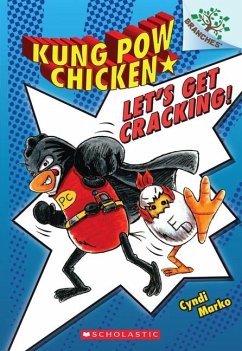 Let's Get Cracking!: A Branches Book (Kung POW Chicken #1) - Marko, Cyndi
