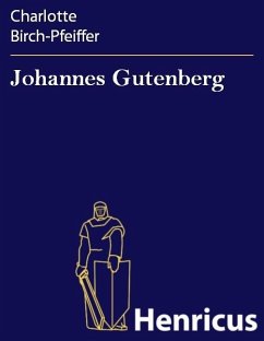 Johannes Gutenberg (eBook, ePUB) - Birch-Pfeiffer, Charlotte