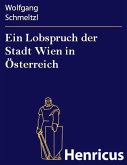 Ein Lobspruch der Stadt Wien in Österreich (eBook, ePUB)