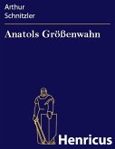 Anatols Größenwahn (eBook, ePUB) Anatols Größenwahn (eBook, ePUB)