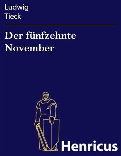 Der fünfzehnte November (eBook, ePUB) - Tieck, Ludwig