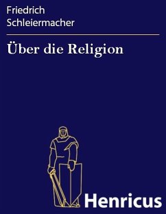 Über die Religion (eBook, ePUB) - Schleiermacher, Friedrich