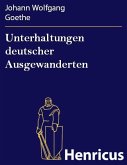 Unterhaltungen deutscher Ausgewanderten (eBook, ePUB)
