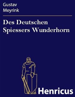 Des Deutschen Spiessers Wunderhorn (eBook, ePUB) - Meyrink, Gustav