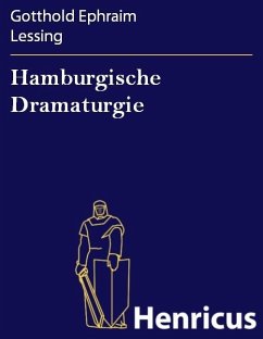 Hamburgische Dramaturgie (eBook, ePUB) - Lessing, Gotthold Ephraim