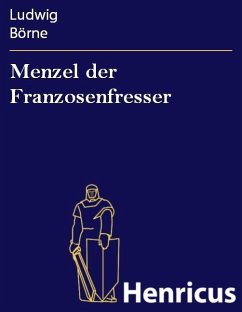 Menzel der Franzosenfresser (eBook, ePUB) - Börne, Ludwig