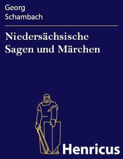 Niedersächsische Sagen und Märchen (eBook, ePUB) - Schambach, Georg