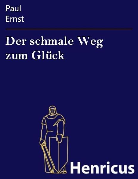 Der schmale Weg zum Glück (eBook, ePUB) Der schmale Weg zum Glück (eBook, ePUB)