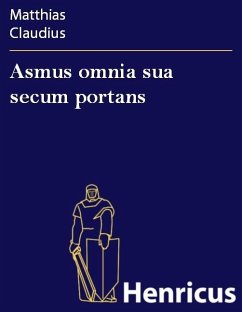 Asmus omnia sua secum portans (eBook, ePUB) - Claudius, Matthias