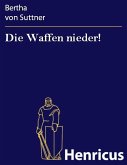 Die Waffen nieder! (eBook, ePUB)