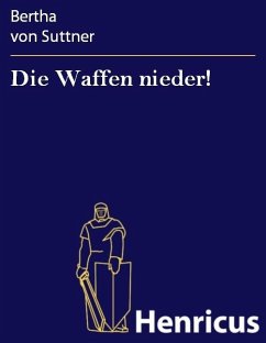 Die Waffen nieder! (eBook, ePUB) - Suttner, Bertha von
