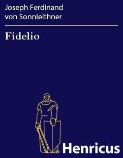 Fidelio (eBook, ePUB) - Sonnleithner, Joseph Ferdinand von