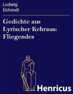 Gedichte aus Lyrischer Kehraus: Fliegendes (eBook, ePUB) - Eichrodt, Ludwig