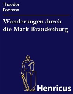 Wanderungen durch die Mark Brandenburg (eBook, ePUB) - Fontane, Theodor