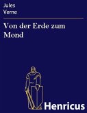 Von der Erde zum Mond (eBook, ePUB)
