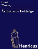 Ästhetische Feldzüge (eBook, ePUB)