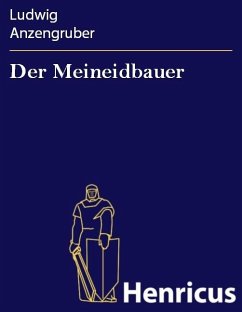 Der Meineidbauer (eBook, ePUB) - Anzengruber, Ludwig