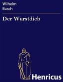 Der Wurstdieb (eBook, ePUB) Der Wurstdieb (eBook, ePUB)