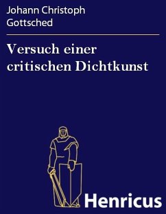 Versuch einer critischen Dichtkunst (eBook, ePUB) - Gottsched, Johann Christoph