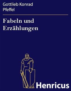 Fabeln und Erzählungen (eBook, ePUB) - Pfeffel, Gottlieb Konrad