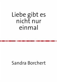 Liebe gibt es nicht nur einmal - Borchert, Sandra