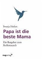 Papa ist die beste Mama - Hofert, Svenja