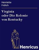 Virginia oder Die Kolonie von Kentucky (eBook, ePUB)